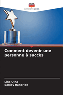 Comment devenir une personne ? succ?s