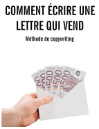 Comment Ecrire Une Lettre Qui Vend: Methode Complete de Copywriting