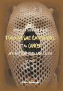 Comment Survivre ? Un Traumatisme ?motionnel Et Au Cancer m'a Aid? Plus Tard Dans La Vie En Prose
