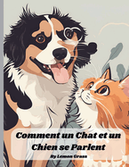 Comment un Chat et un Chien se Parlent: Conversation amusante d'un chat et d'un chien