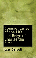 Commentaries of the Life and Reign of Charles the First