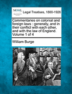 Commentaries on Colonial and Foreign Laws: Generally, and in Their Conflict with Each Other, and with the Law of England