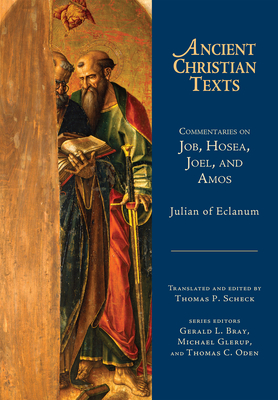 Commentaries on Job, Hosea, Joel, and Amos - Julian, and Scheck, Thomas P (Translated by)