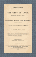 Commentaries on the Conflict of Laws, Foreign and Domestic: In Regard to Contracts, Rights, and Remedies, and Especially in Regard to Marriages, Divorces, Wills, Successions, and Judgments