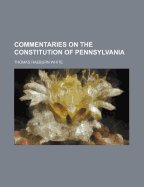 Commentaries on the Constitution of Pennsylvania