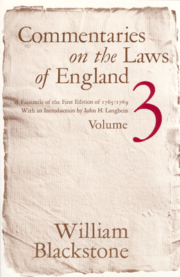 Commentaries on the Laws of England, Volume 3: A Facsimile of the First Edition of 1765-1769 - Blackstone, William