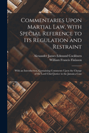 Commentaries Upon Martial Law, With Special Reference to Its Regulation and Restraint: With an Introduction, Containing Comments Upon the Charge of the Lord Chief Justice in the Jamaica Case