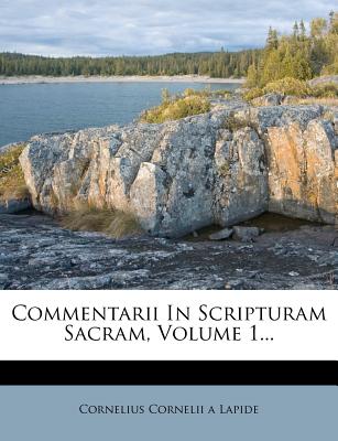 Commentarii in Scripturam Sacram, Volume 1... - Cornelius Cornelii a Lapide (Creator)