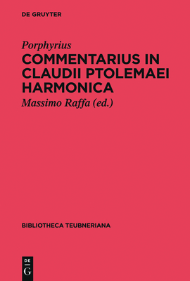 Commentarius in Claudii Ptolemaei Harmonica - Porphyrius, and Raffa, Massimo (Editor)