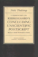 Commentary on Kierkegaard's "Concluding Unscientific PostScript": With a New Introduction - Thulstrup, Niels, and Widenmann, Robert J (Translated by)