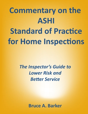 Commentary on the ASHI Standard of Practice for Home Inspections - Barker, Bruce