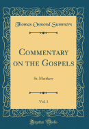 Commentary on the Gospels, Vol. 1: St. Matthew (Classic Reprint)