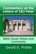 Commentary on the Letters of 1&2 Peter: Bible Study Notes and Comments