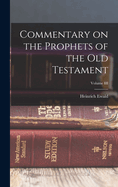 Commentary on the Prophets of the Old Testament; Volume III