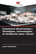 Commerce ?lectronique: Strat?gies, technologies et tendances pour r?ussir