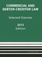 Commercial and Debtor-Creditor Law Selected Statutes, 2013