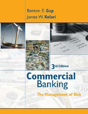 Commercial Banking: The Management of Risk - Gup, Benton E., and Kolari, James W.