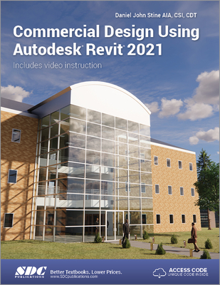 Commercial Design Using Autodesk Revit 2021 - Stine, Daniel John