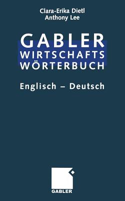 Commercial Dictionary / Wirtschaftswrterbuch: Dictionary of Commercial and Business Terms. Part II: English -- German / Wrterbuch Fr Den Wirtschafts- Und Handelsverkehr. Teil II: Englisch -- Deutsch - Lee, Anthony