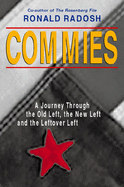 Commies: A Journey Through the Old Left, the New Left, and the Leftover Left