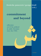 Commitment and Beyond: Reflections On/Of the Political in Arabic Literature Since the 1940s
