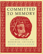 Committed to Memory: 100 Best Poems to Memorize