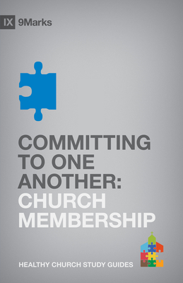 Committing to One Another: Church Membership - Jamieson, Bobby, Mr.