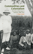 Commodities and Colonialism: The Story of Big Sugar in Indonesia, 1880-1942
