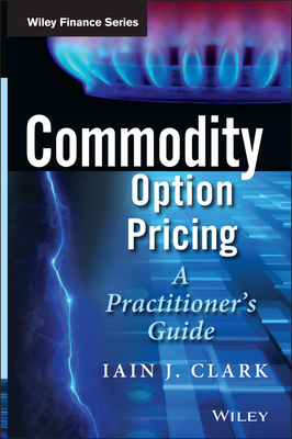 Commodity Option Pricing - Clark, Iain J