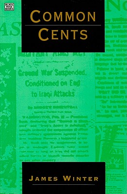 Common Cents: Media Portrayal of the Gulf War and Other Events - Winter, James