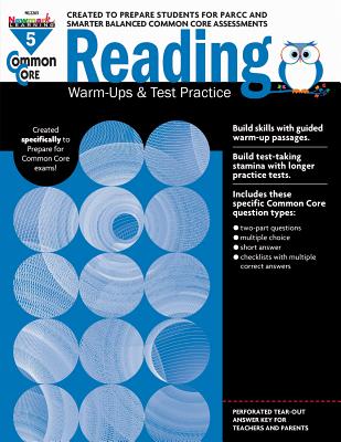 Common Core Reading: Warm-Ups and Test Practice Grade 5 Teacher Resource - Newmark Learning
