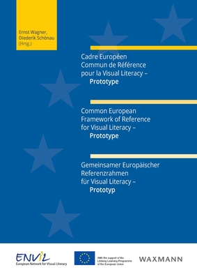 Common European Framework of Reference for Visual Literacy - Prototype - Wagner, Ernst (Editor)