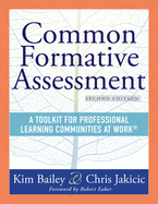 Common Formative Assessment: A Toolkit for Professional Learning Communities at Work(r) Second Edition(harness the Power of Common Formative Assessment to Nurture Student Engagement and Achievement)