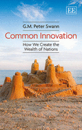 Common Innovation: How We Create the Wealth of Nations