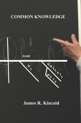 Common Knowledge - Kincaid, James R