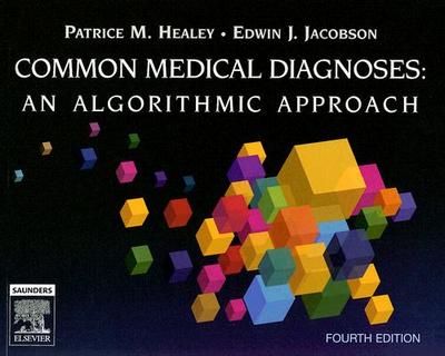 Common Medical Diagnoses: An Algorithmic Approach - Healey, Patrice M, and Jacobson, Edwin J, MD