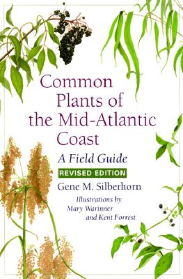 Common Plants of the Mid-Atlantic Coast: A Field Guide - Silberhorn, Gene M, Professor
