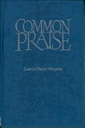 Common Praise Large Print Words Edition