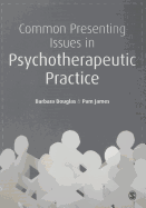 Common Presenting Issues in Psychotherapeutic Practice