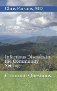 Common Questions: Infectious Diseases in the Community Setting