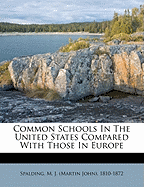 Common Schools in the United States Compared with Those in Europe