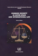 Common Security in Outer Space and International Law - Wolter, Detlev