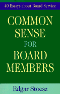 Common Sense for Board Members - Stoesz, Edgar