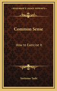 Common Sense: How to Exercise It