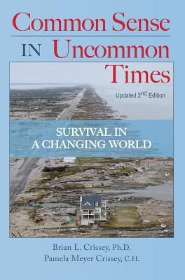 Common Sense in Uncommon Times: Survival in Uncommon Times - Crissey, Brian L, and Meyer-Crissey, Pamela