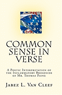 Common Sense in Verse: A Poetic Interpretation of the Inflammatory Broadside of Mr. Thomas Paine