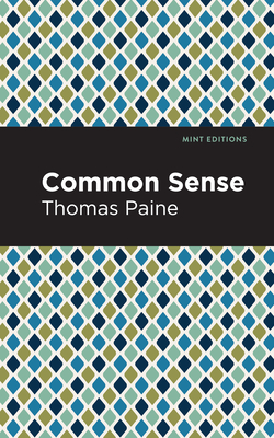 Common Sense - Paine, Thomas, and Editions, Mint (Contributions by)