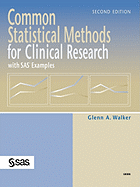 Common Statistical Methods for Clinical Research: With SAS Examples - Walker, Glenn A, PH.D.