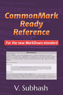 CommonMark Ready Reference: MarkDown tutorial and hacks for authors and writers to publish documents using the new standard