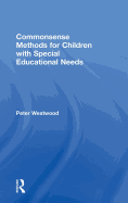 Commonsense Methods for Children with Special Educational Needs